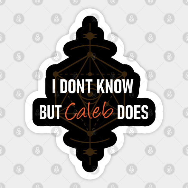 Caleb Knows Sticker by AceOfTrades